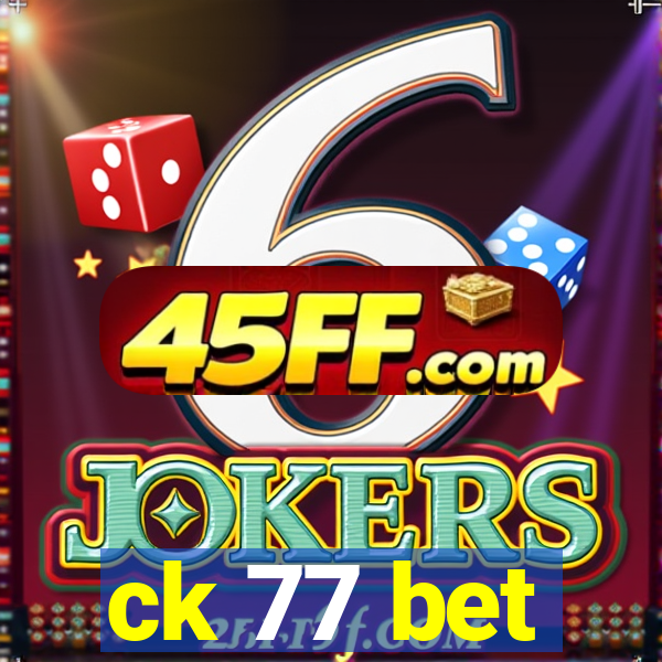 ck 77 bet